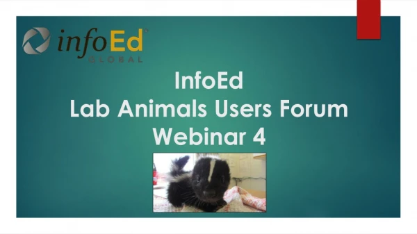 InfoEd Lab Animals Users Forum Webinar 4