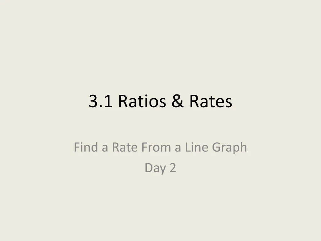 3 1 ratios rates