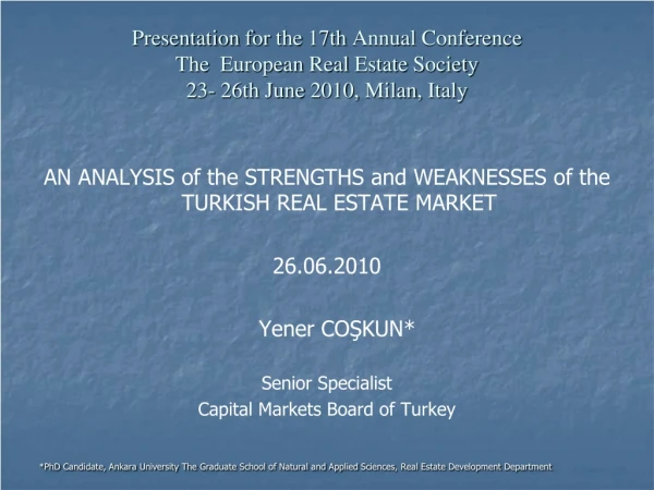 AN ANALYSIS of the STRENGTHS and WEAKNESSES of the TURKISH REAL ESTATE MARKET 26.06.2010