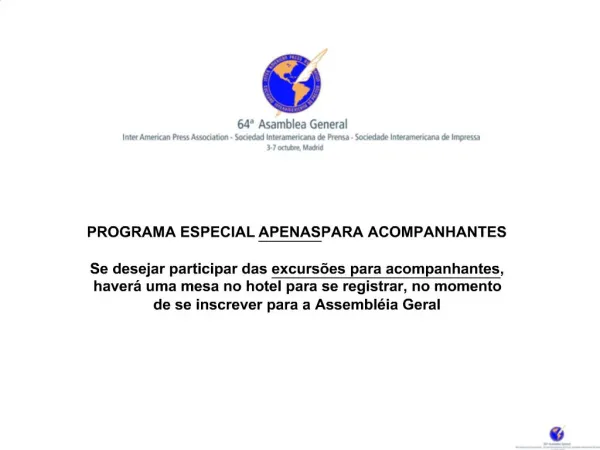 PROGRAMA ESPECIAL APENAS PARA ACOMPANHANTES Se desejar participar das excurs es para acompanhantes, haver uma mesa no