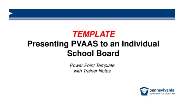 TEMPLATE Presenting PVAAS to an Individual School Board