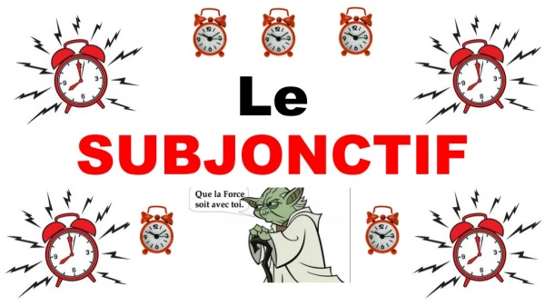 Le SUBJONCTIF