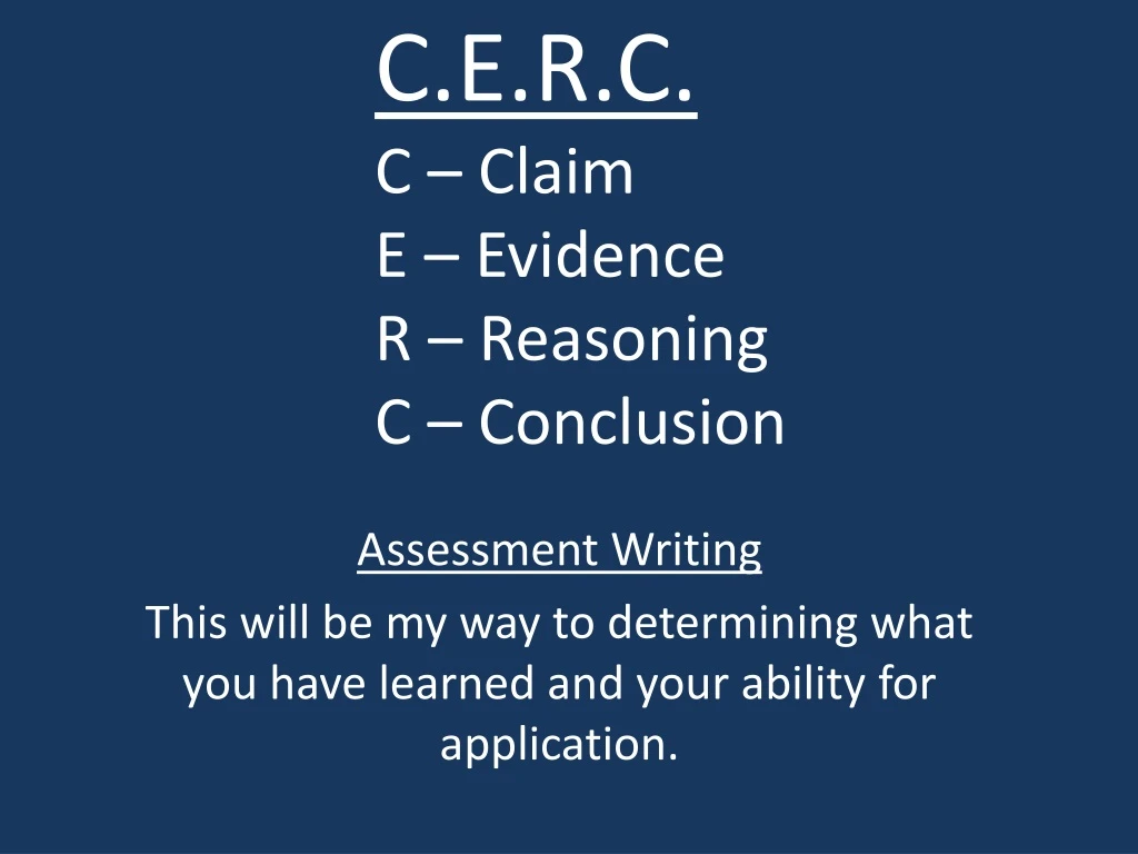 c e r c c claim e evidence r reasoning c conclusion