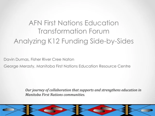 AFN First Nations Education Transformation Forum Analyzing K12 Funding Side-by-Sides