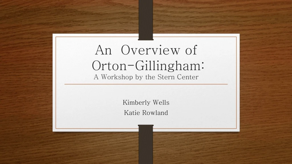 an overview of orton gillingham a workshop by the stern center