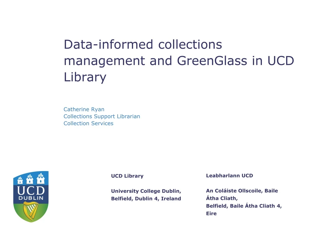 data informed collections management and greenglass in ucd library