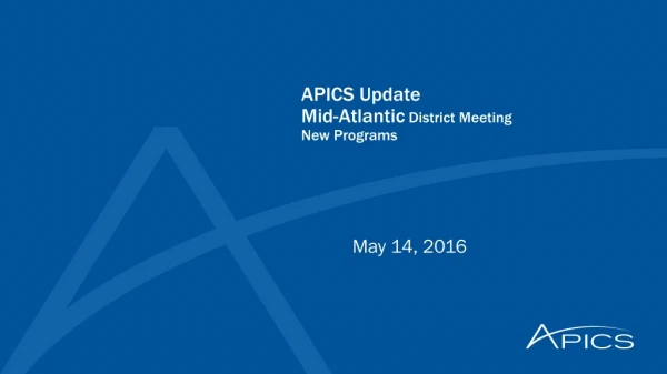APICS Update Mid-Atlantic District Meeting New Programs