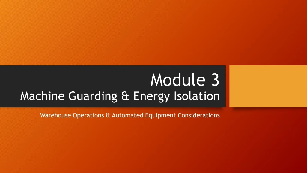 module 3 machine guarding energy isolation