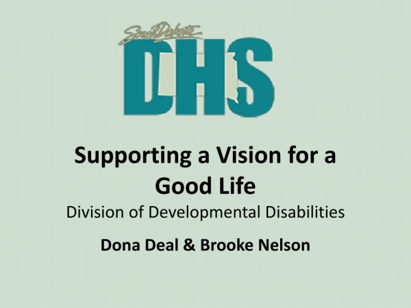 Supporting a Vision for a Good Life Division of Developmental Disabilities