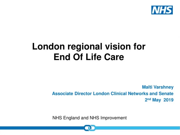 Malti Varshney Associate Director London Clinical Networks and Senate 2 nd May 2019