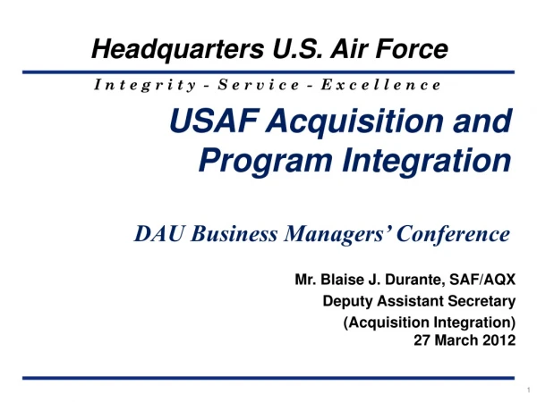 USAF Acquisition and Program Integration DAU Business Managers’ Conference