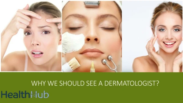 Why We Should See a Dermatologist?