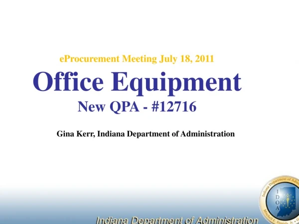 eProcurement Meeting July 18, 2011 Office Equipment New QPA - #12716