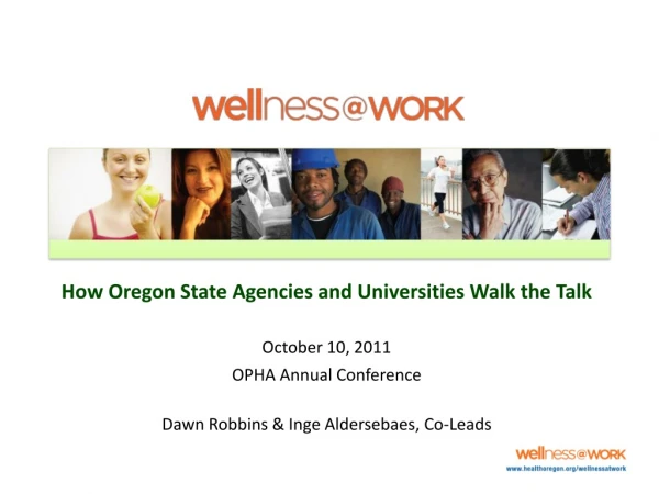 How Oregon State Agencies and Universities Walk the Talk October 10, 2011 OPHA Annual Conference