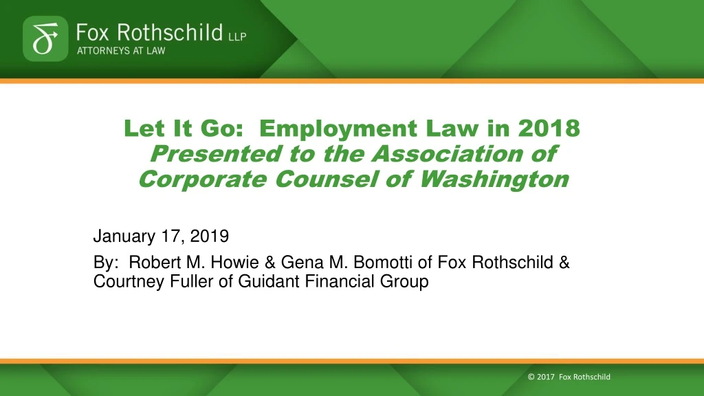 let it go employment law in 2018 presented to the association of corporate counsel of washington