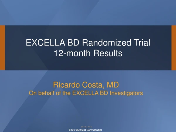 EXCELLA BD Randomized Trial 12-month Results