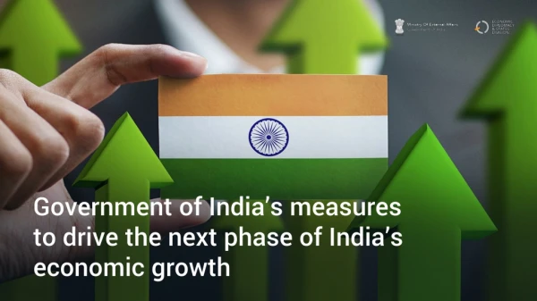 Government of India’s measures to drive the next phase of India’s economic growth