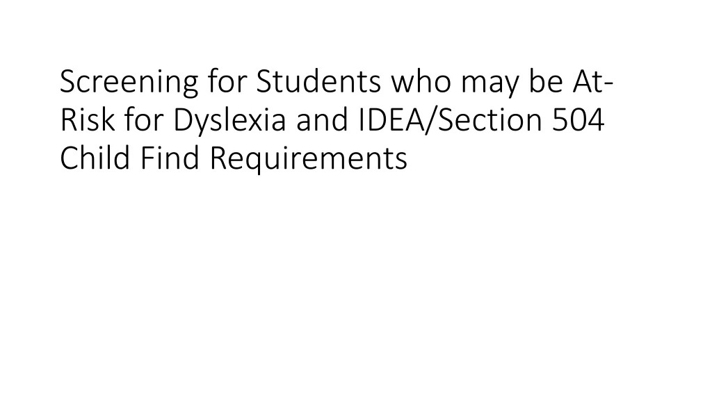 screening for students who may be at risk for dyslexia and idea section 504 child find requirements