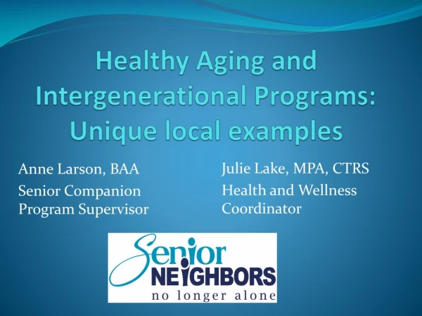 Healthy Aging and Intergenerational Programs: Unique local examples