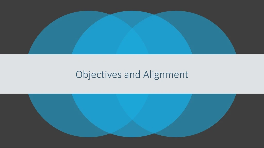 objectives and alignment