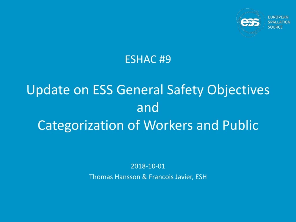 eshac 9 update on ess general safety objectives and categorization of workers and public