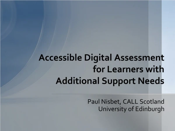 Accessible Digital Assessment for Learners with Additional Support Needs