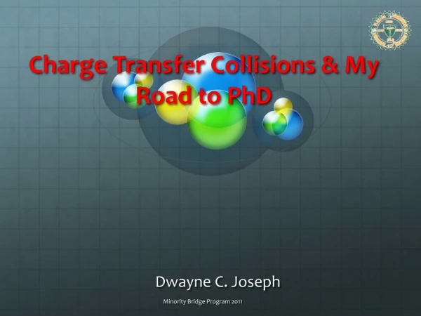 Charge Transfer Collisions &amp; My Road to PhD