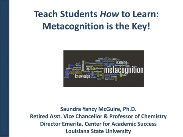 Teach Students How to Learn: Metacognition is the Key!