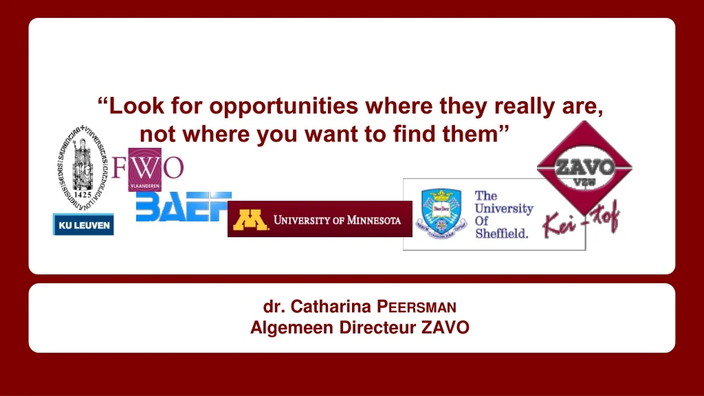 look for opportunities where they really are not where you want to find them