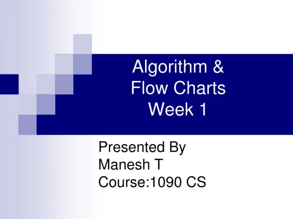 Algorithm &amp; Flow Charts Week 1