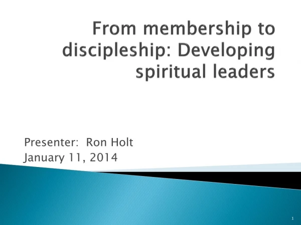 From m embership to discipleship: Developing spiritual l eaders