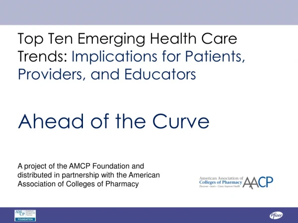 Top Ten Emerging Health Care Trends: Implications for Patients, Providers, and Educators