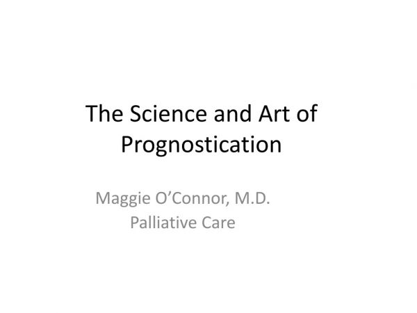 The Science and Art of Prognostication