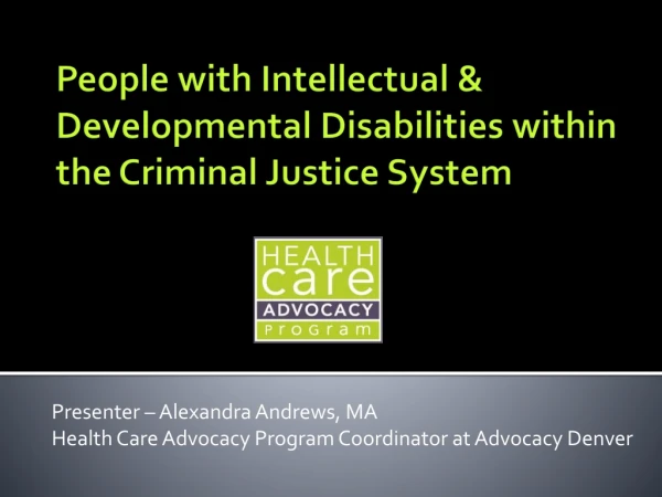 People with Intellectual &amp; Developmental Disabilities within the Criminal Justice System