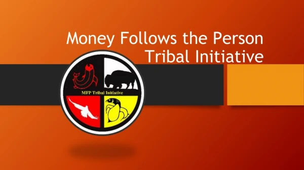 Money Follows the Person Tribal Initiative
