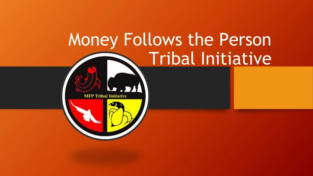 money follows the person tribal initiative