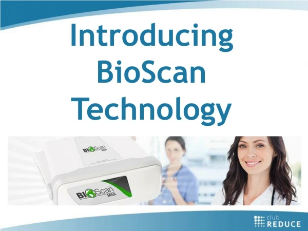 Introducing B ioScan Technology
