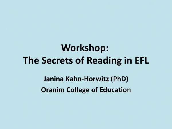 Workshop: The Secrets of Reading in EFL