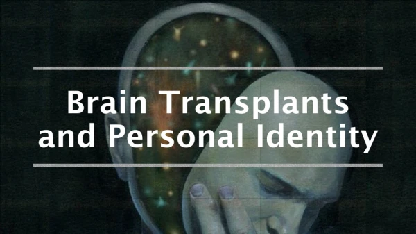 Brain Transplants and Personal Identity