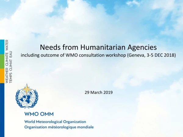Needs from Humanitarian Agencies