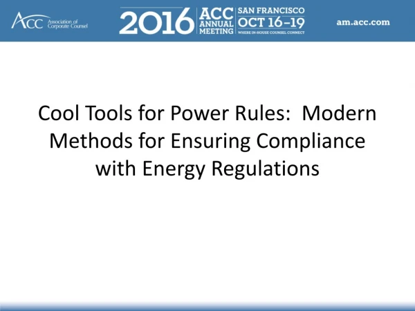 Cool Tools for Power Rules: Modern Methods for Ensuring Compliance with Energy Regulations