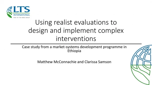 Using realist evaluations to design and implement complex interventions