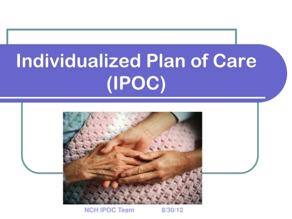 Individualized Plan of Care (IPOC)