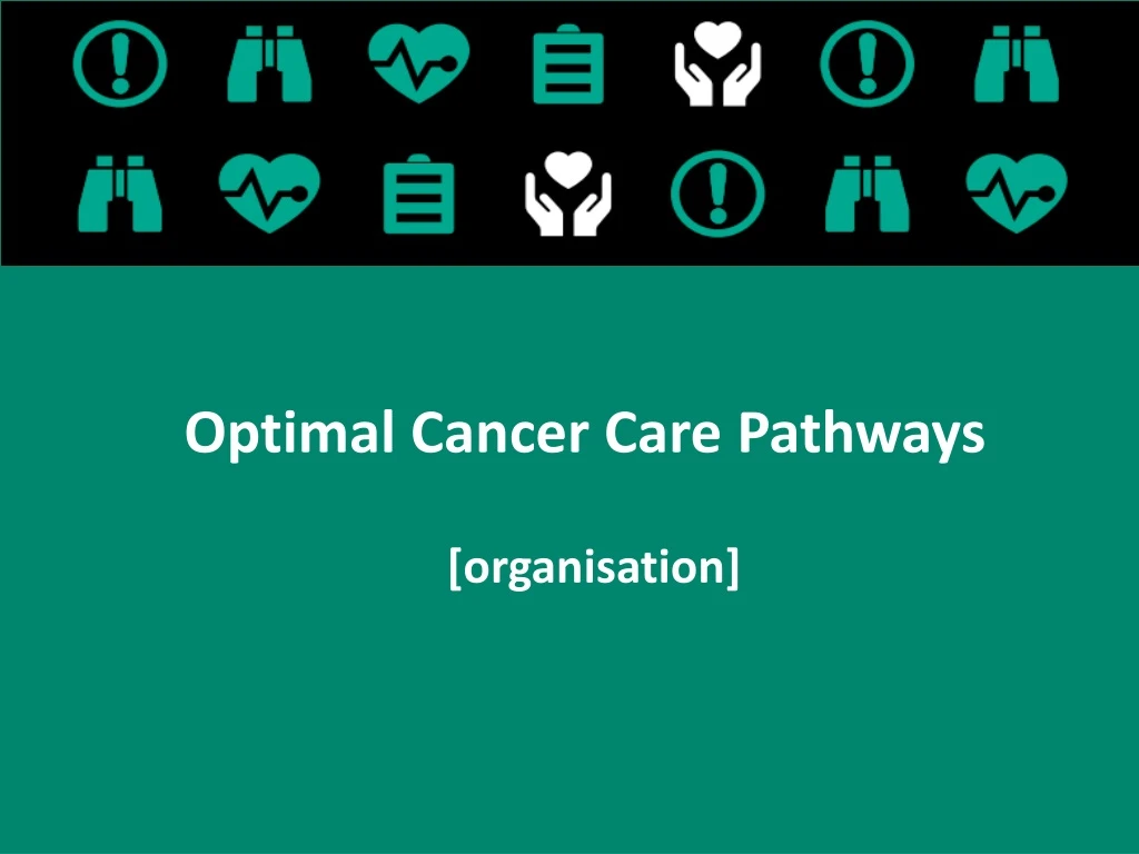 optimal cancer care pathways
