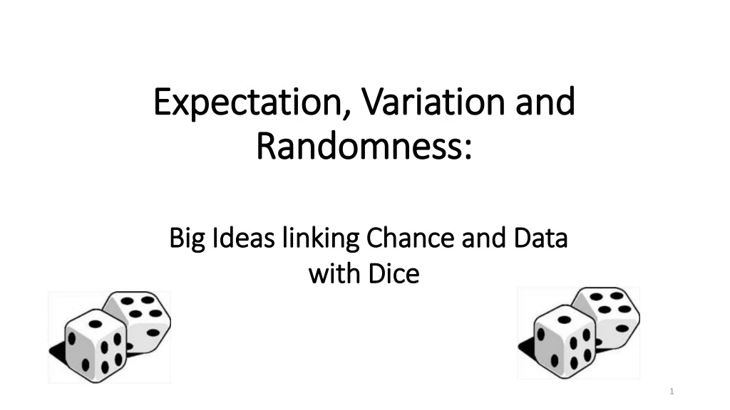 expectation variation and randomness big ideas linking chance and data with dice