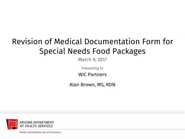 Revision of Medical Documentation Form for Special Needs Food Packages March 9, 2017 Presenting To