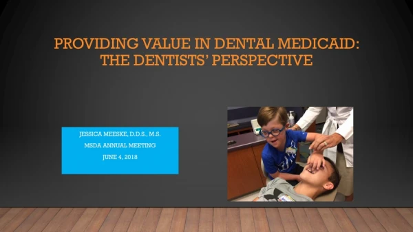 Providing value in dental Medicaid: The dentists’ perspective