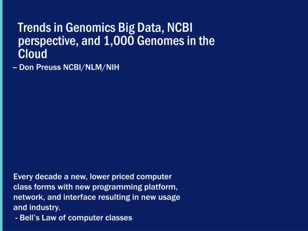 Trends in Genomics Big Data, NCBI perspective, and 1,000 Genomes in the Cloud