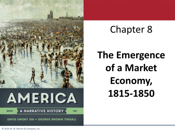 Chapter 8 The Emergence of a Market Economy, 1815-1850
