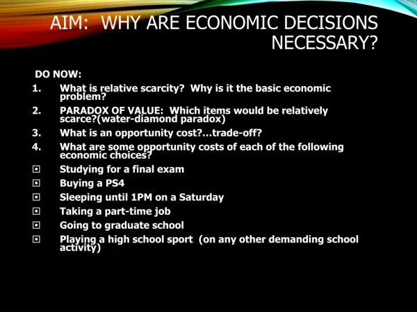 Aim: Why are economic decisions necessary?